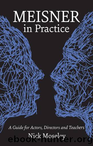 Meisner in Practice by Nick Moseley