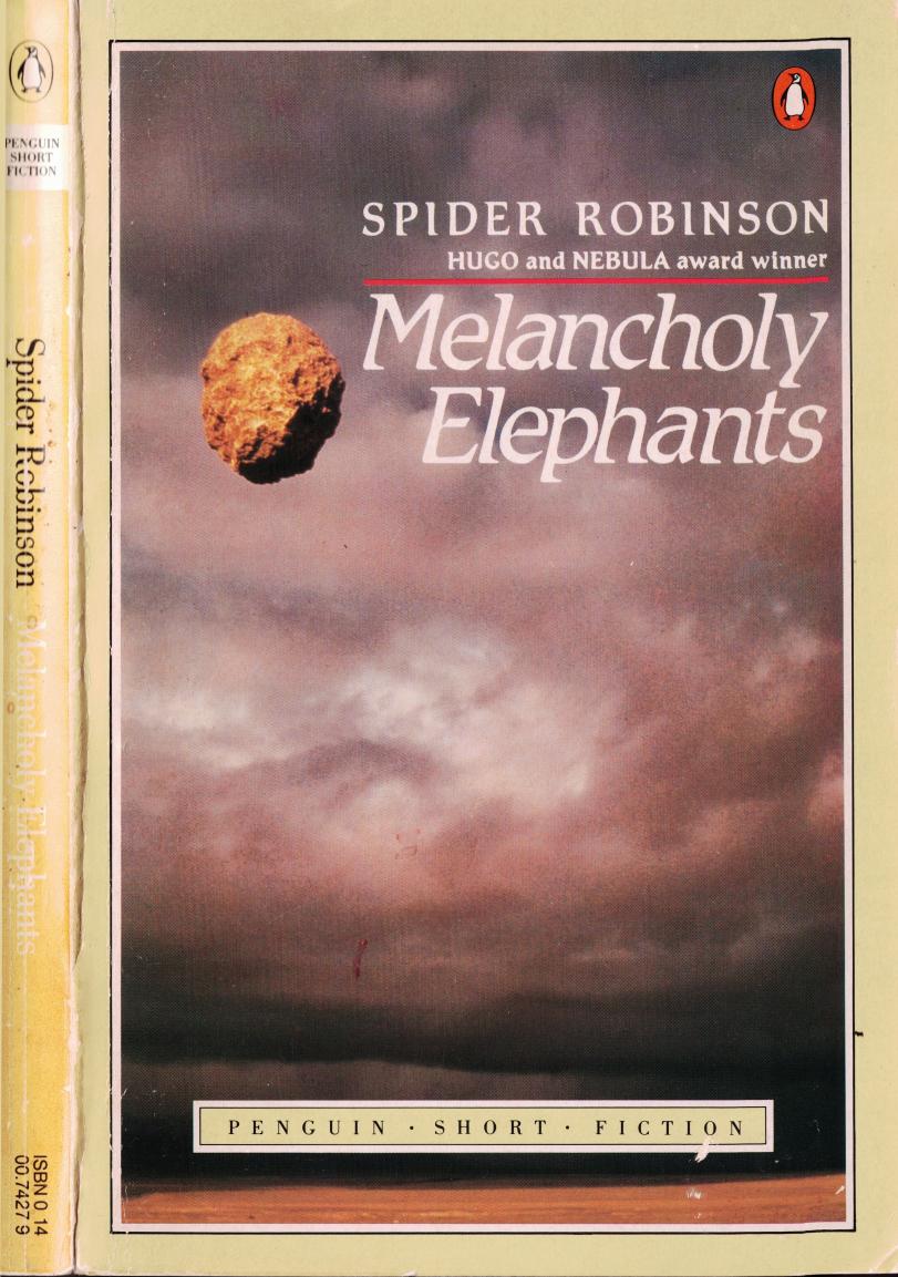 Melancholy Elephants (1984) by Spider Robinson