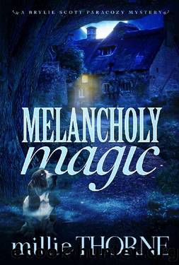 Melancholy Magic: A Brylie Scott Paracozy Mystery (Brylie Scott Paracozy Mysteries Book 1) by Millie Thorne