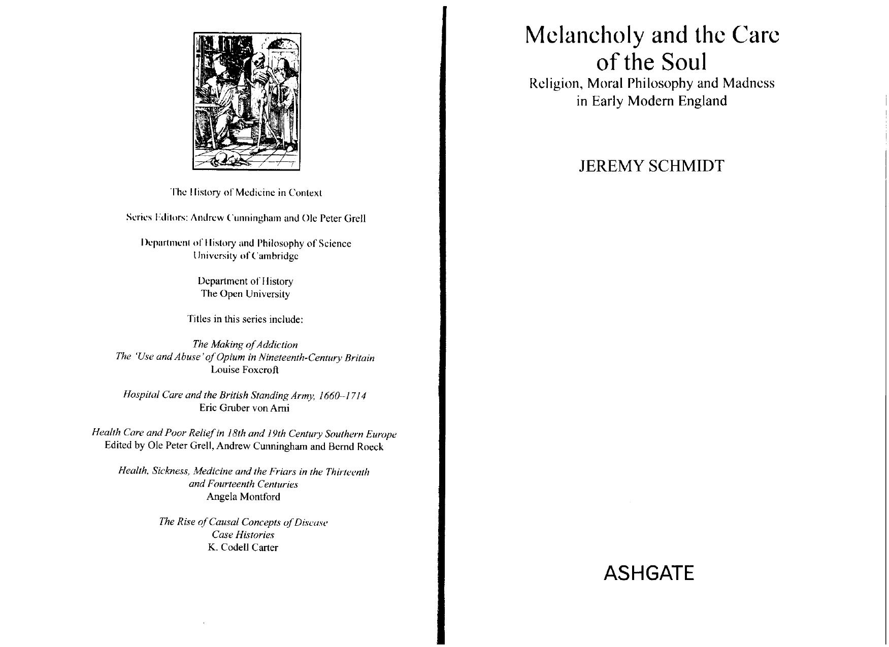Melancholy and the Care of the Soul: Religion, Moral Philosophy and Madness in Early Modern England (The History of Medicine in Context) by Jeremy Schmidt