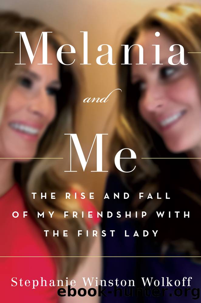 Melania and Me: The Rise and Fall of My Friendship With the First Lady by Stephanie Winston Wolkoff