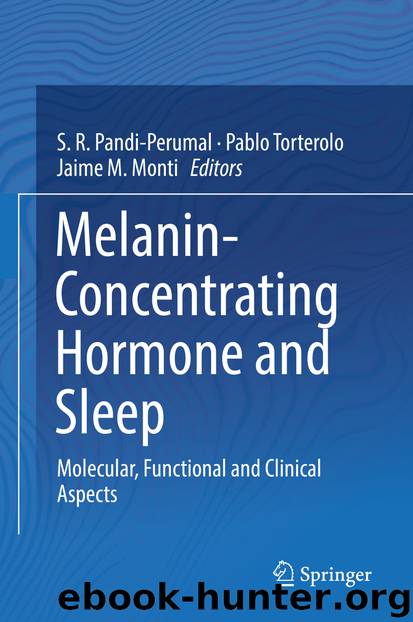 Melanin-Concentrating Hormone and Sleep by S. R. Pandi-Perumal Pablo Torterolo & Jaime M. Monti