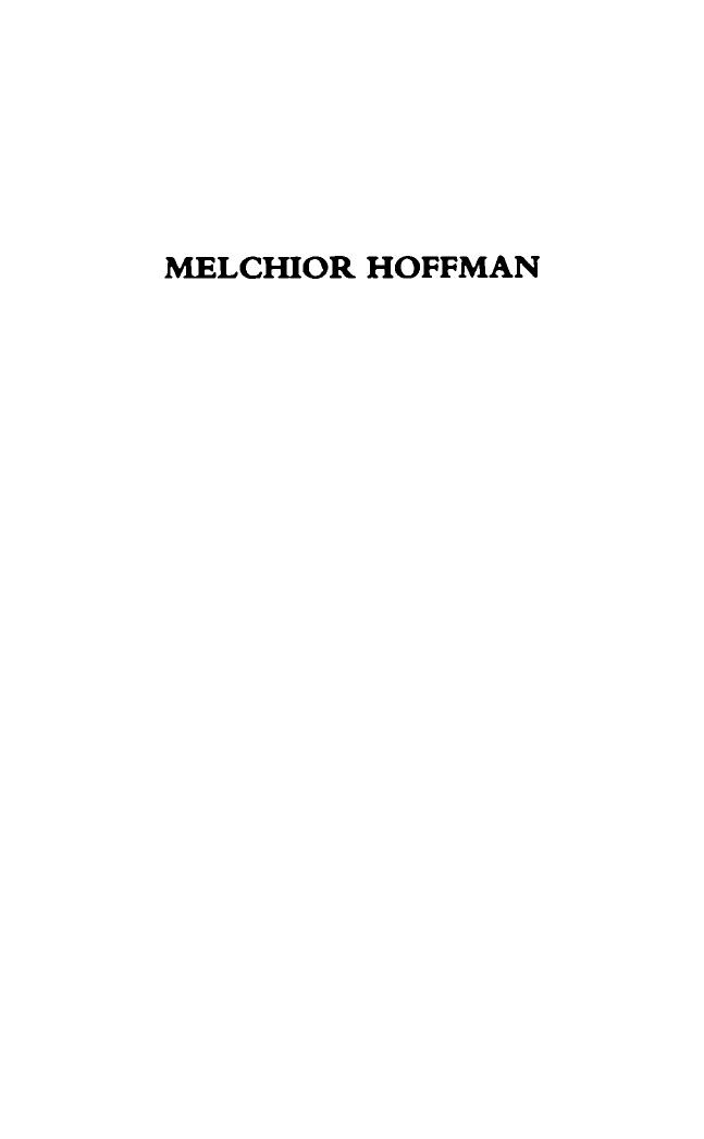 Melchior Hoffman: Social Unrest and Apocalyptic Visions in the Age of Reformation by Klaus Deppermann