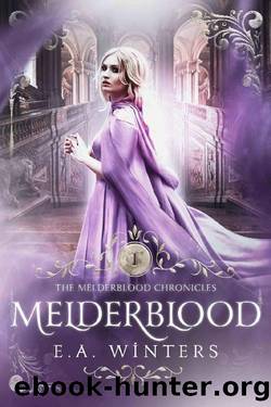 Melderblood (The Melderblood Chronicles Book 1) by E.A. Winters