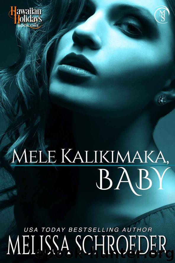 Mele Kalikimaka, Baby: Hawaiian Holidays Book One by Schroeder Melissa