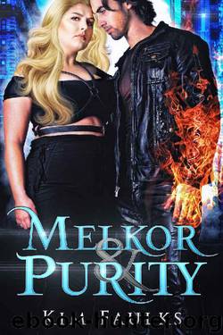 Melkor & Purity: Book One by Kim Faulks