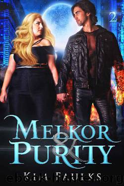 Melkor & Purity: Book Two by Kim Faulks