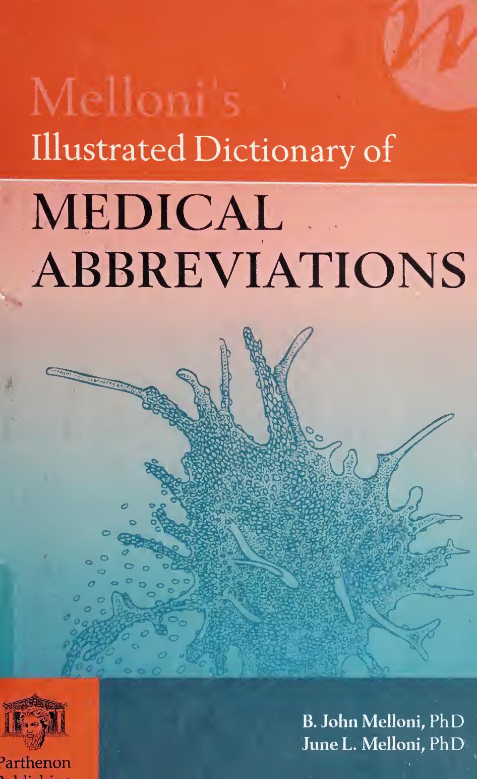 Melloni's Illustrated Dictionary of Medical Abbreviations by B. John Melloni June L. Melloni