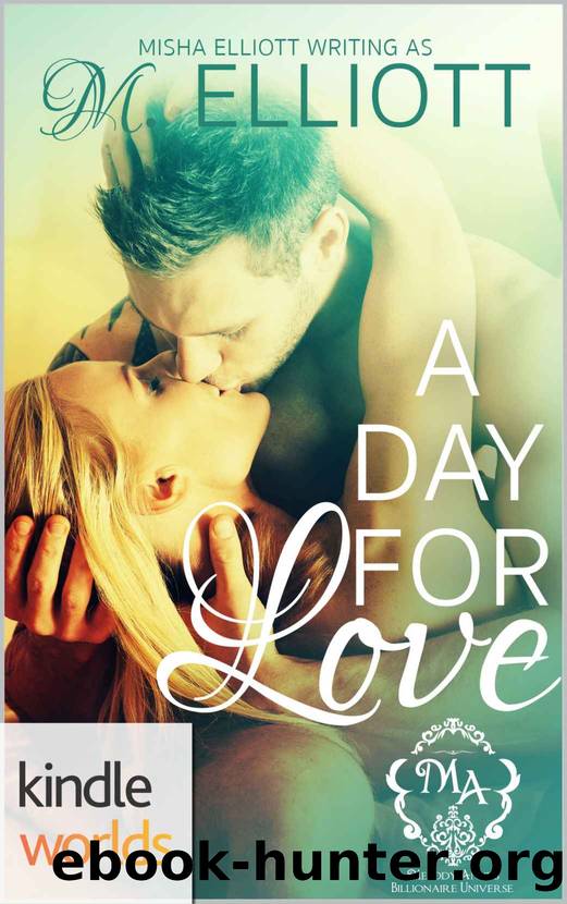 Melody Anne's Billionaire Universe: A Day for Love by M Elliott