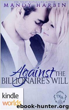 Melody Anne's Billionaire Universe: Against the Billionaire's Will (Kindle Worlds Novella) (Love Against Odds Book 3) by Mandy Harbin