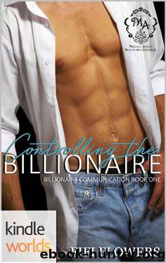 Melody Anne's Billionaire Universe: Controlling the Billionaire (Kindle Worlds Novella) (Billionaire Communication Book 1) by Fifi Flowers