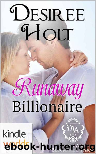 Melody Anne's Billionaire Universe: Runaway Billionaire (Kindle Worlds Novella) by Desiree Holt