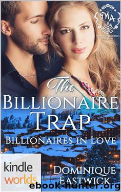 Melody Anne's Billionaire Universe: The Billionaire Trap (Kindle Worlds Novella) (Billionaires in Love Book 1) by Dominique Eastwick