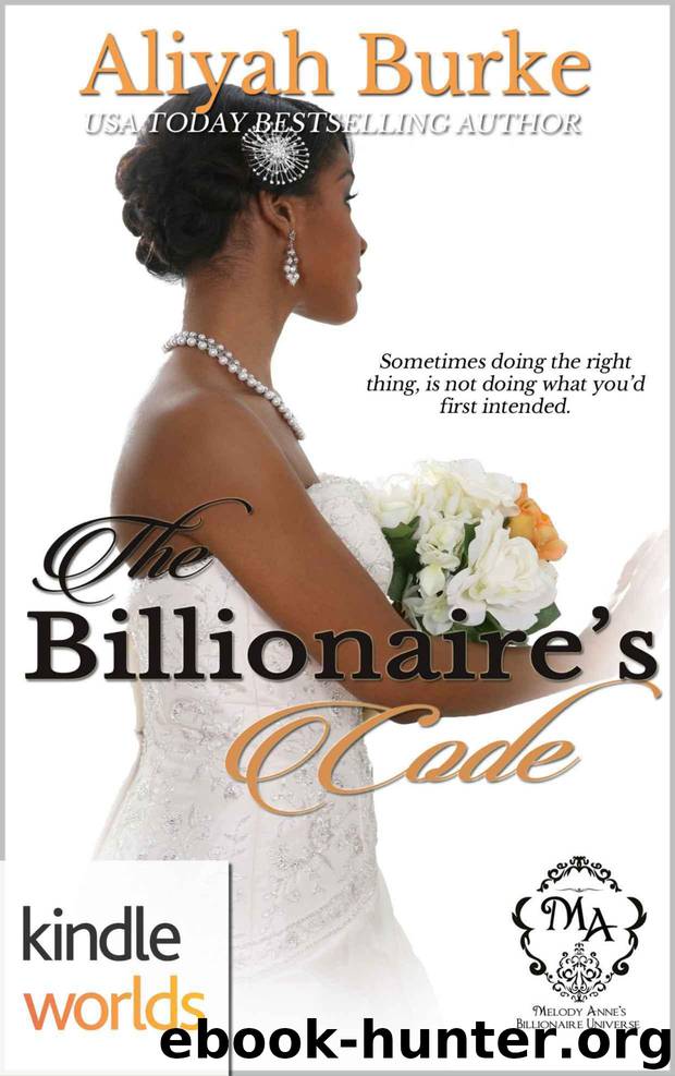 Melody Anne's Billionaire Universe: The Billionaire's Code (Kindle Worlds Novella) by Burke Aliyah