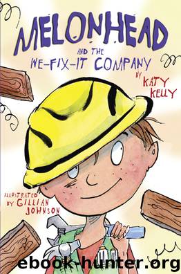 Melonhead and the We-Fix-It Company by Katy Kelly