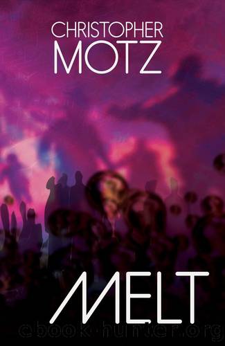 Melt (A Sci-Fi Horror Thriller) by Christopher Motz