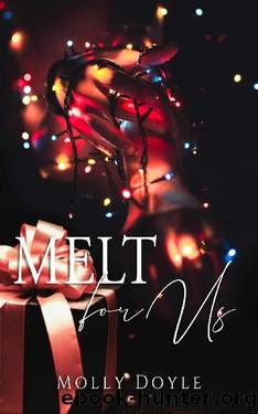 Melt For Us (The Holiday Masked Men Series) by Molly Doyle
