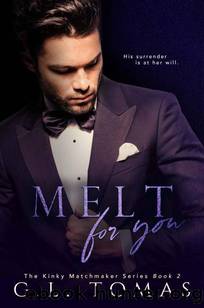 Melt For You: A BWWM BDSM Romance (The Kinky Matchmaker Book 2) by G.L. Tomas