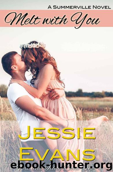 Melt With You by Jessie Evans