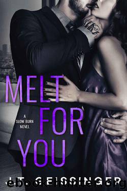 Melt for You by J. T. Geissinger