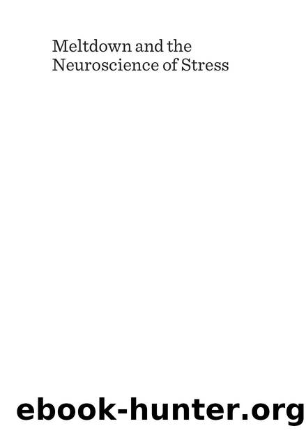 Meltdown and the Neuroscience of Stress by Arnold Eggers