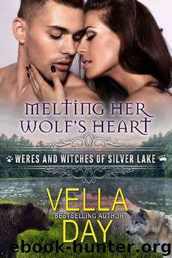 Melting Her Wolf's Heart: A Hot Paranormal Fantasy Saga with Witches, Werewolves, and Werebears (Weres and Witches of Silver Lake Book 9) by Vella Day