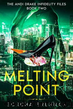 Melting Point: The Andi Drake Infidelity Files: Book Two by Sorcha Brennan