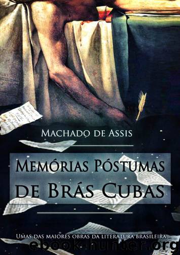 Memórias Póstumas de Brás Cubas(Pt-Br) by Machado de Assis