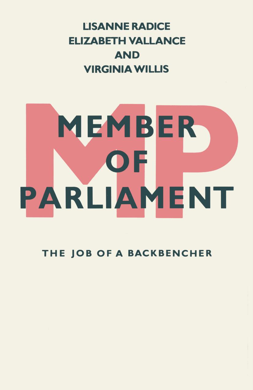 Member of Parliament: The Job of a Backbencher by Lisanne Radice Elizabeth Vallance Virginia Willis (auth.)