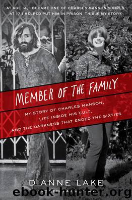 Member of the Family: My Story of Charles Manson, Life Inside His Cult, and the Darkness That Ended the Sixties by Dianne Lake & Deborah Herman
