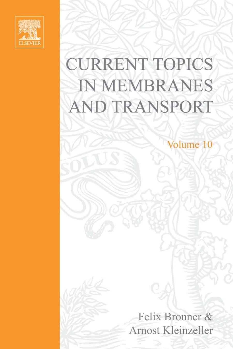 Membrane Properties: Mechanical Aspects, Receptors, Energetics and Calcium-Dependence of Transport by Felix Bronner and Arnost Kleinzeller (Eds.)
