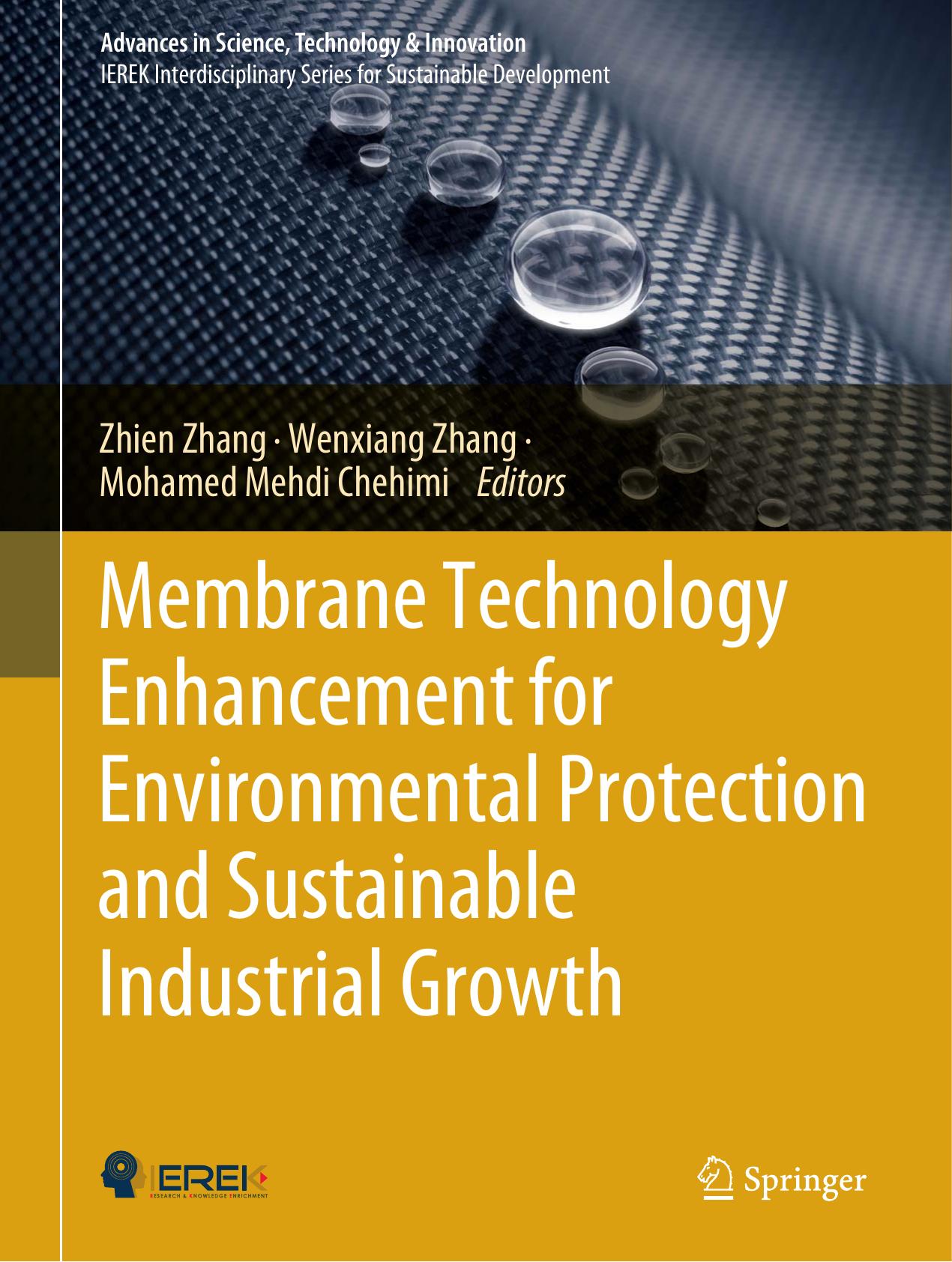 Membrane Technology Enhancement for Environmental Protection and Sustainable Industrial Growth by Zhien Zhang Wenxiang Zhang Mohamed Mehdi Chehimi