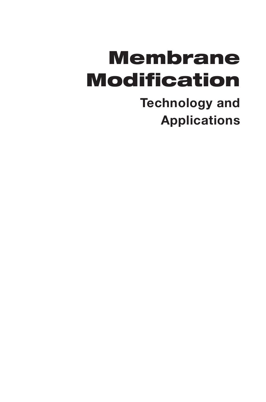 Membrane modification : technology and applications by Nidal Hilal; Mohamed Khayet; Chris J Wright