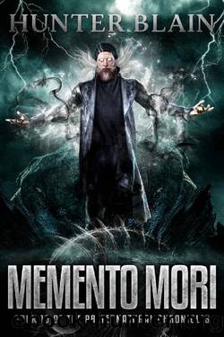 Memento Mori: Preternatural Chronicles Book 10 (The Preternatural Chronicles) by Hunter Blain