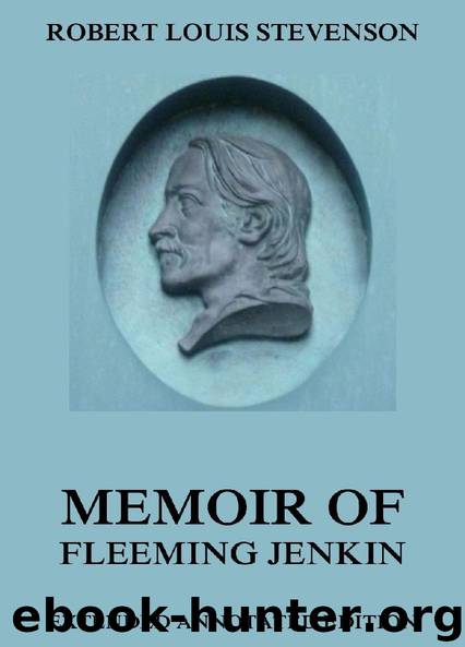 Memoir Of Fleeming Jenkin (Extended Annotated Edition) by Robert Louis Stevenson