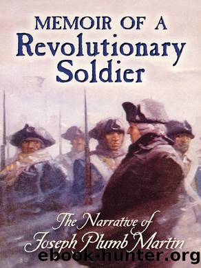 Memoir of a Revolutionary Soldier by Joseph Plumb Martin