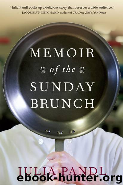 Memoir of the Sunday Brunch by Julia Pandl