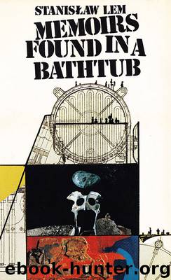 Memoirs Found In a Bathtub by Stanislaw Lem