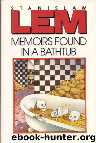 Memoirs Found in a Bathtub by Stanislaw Lem