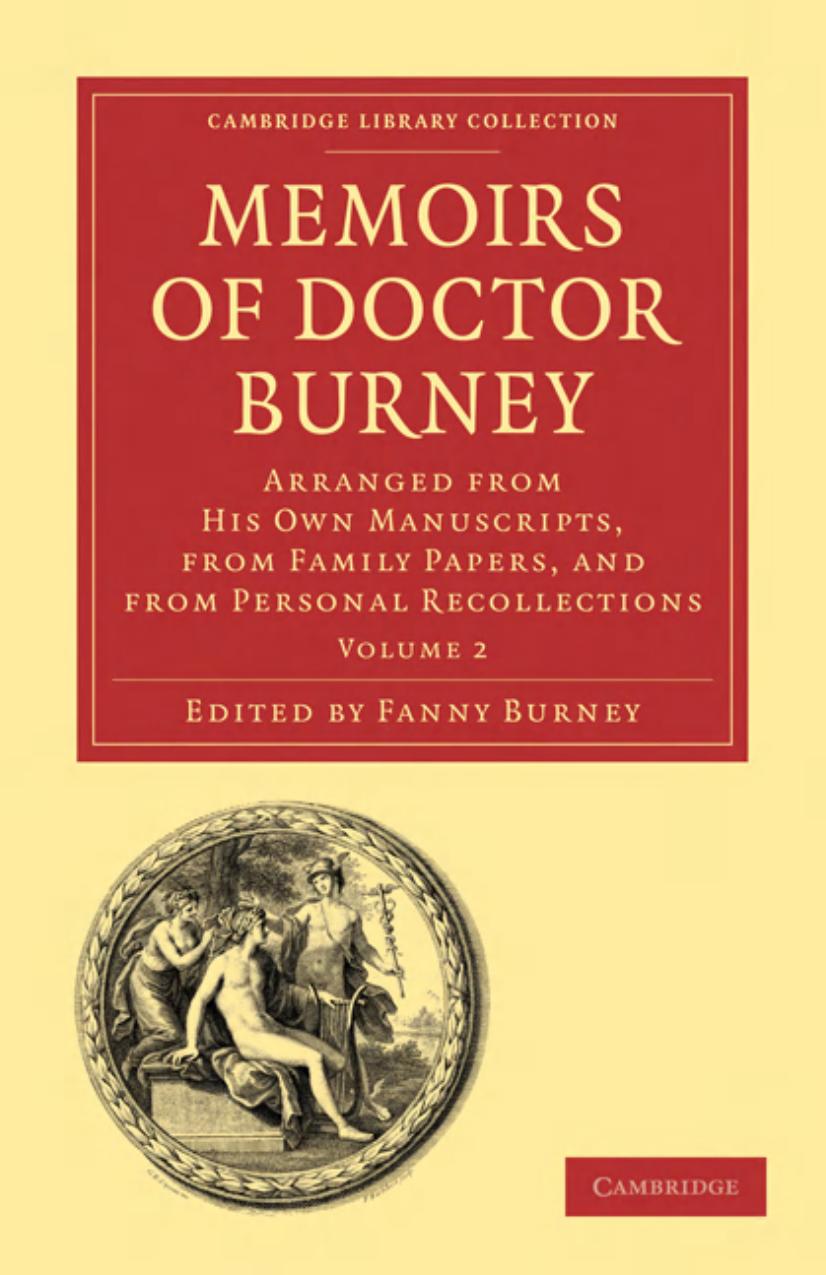 Memoirs of Doctor Burney, Volume 2: Arranged from His Own Manuscripts, from Family Papers, and from Personal Recollections by Unknow