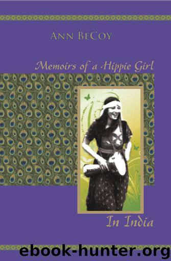Memoirs of Hippie Girl in India by BeCoy Ann