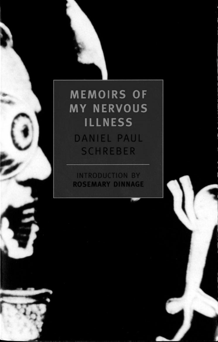 Memoirs of My Nervous Illness (New York Review Books Classics) by Daniel Paul Schreber Ida Macalpine Richard A. Hunter