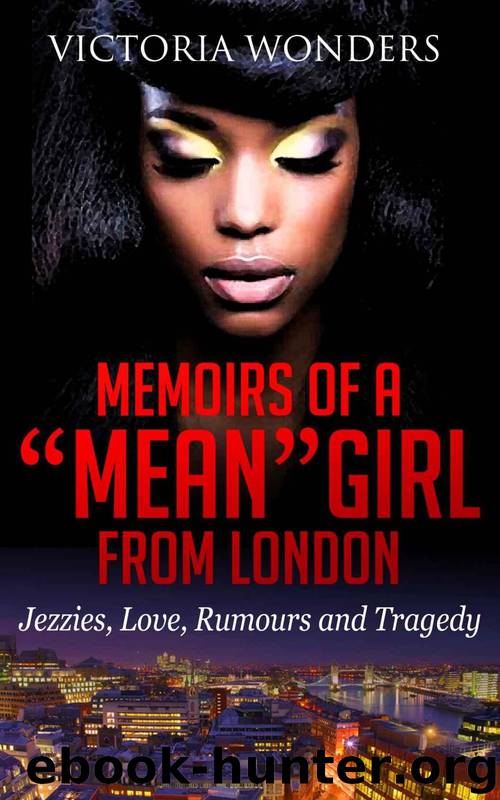 Memoirs of a "Mean" Girl From London by Victoria Wonders