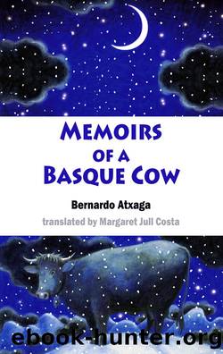 Memoirs of a Basque Cow by Bernardo Atxaga
