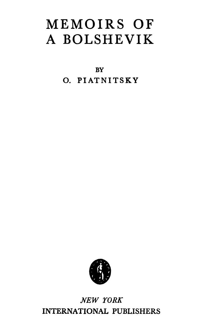 Memoirs of a Bolshevik by O. Piatnitsky