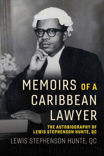 Memoirs of a Caribbean Lawyer by Lewis Stephenson Hunte QC