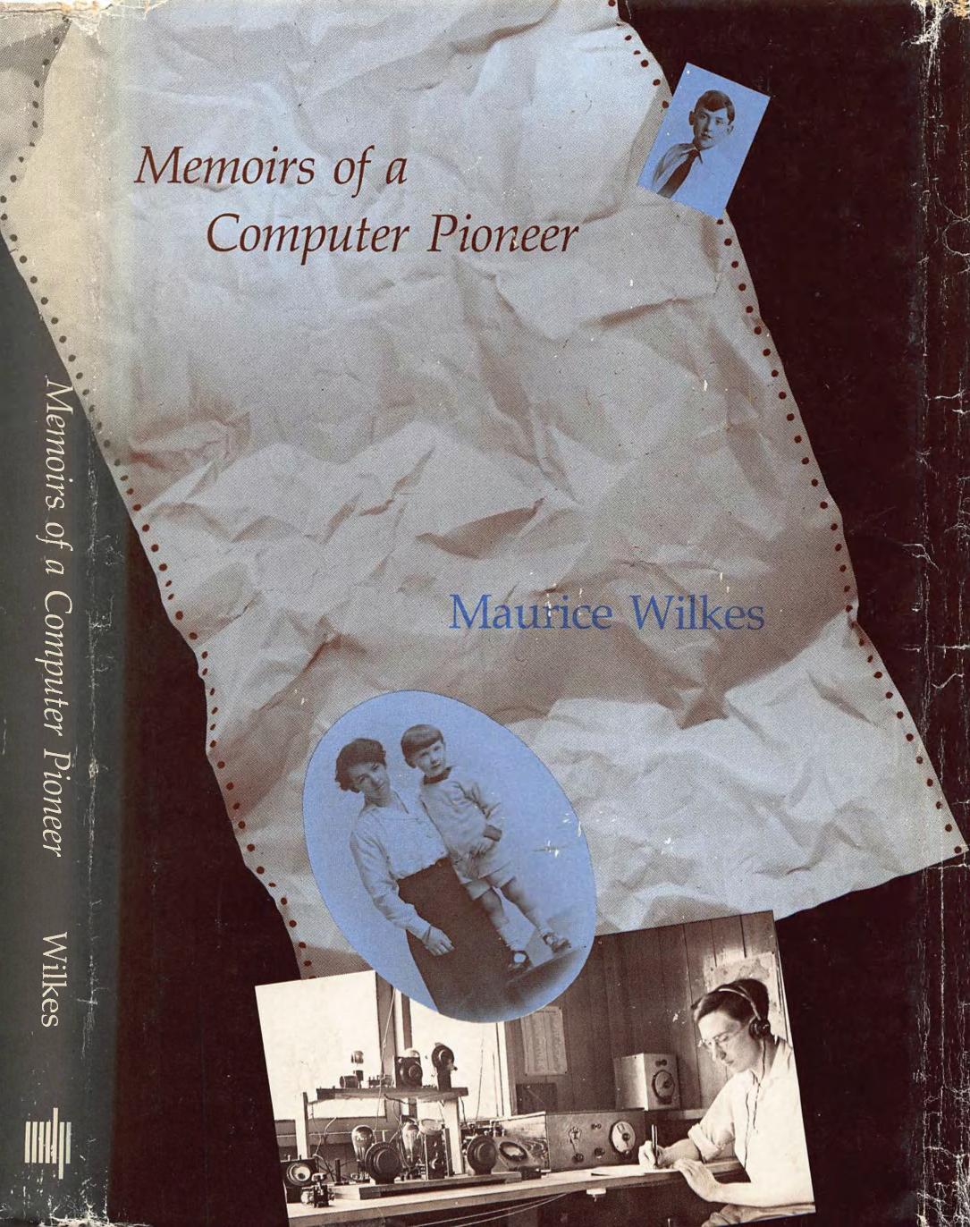 Memoirs of a Computer Pioneer by Maurice Vincent Wilkes
