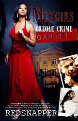 Memoirs of a Creole Crime Cartel by Red Snapper