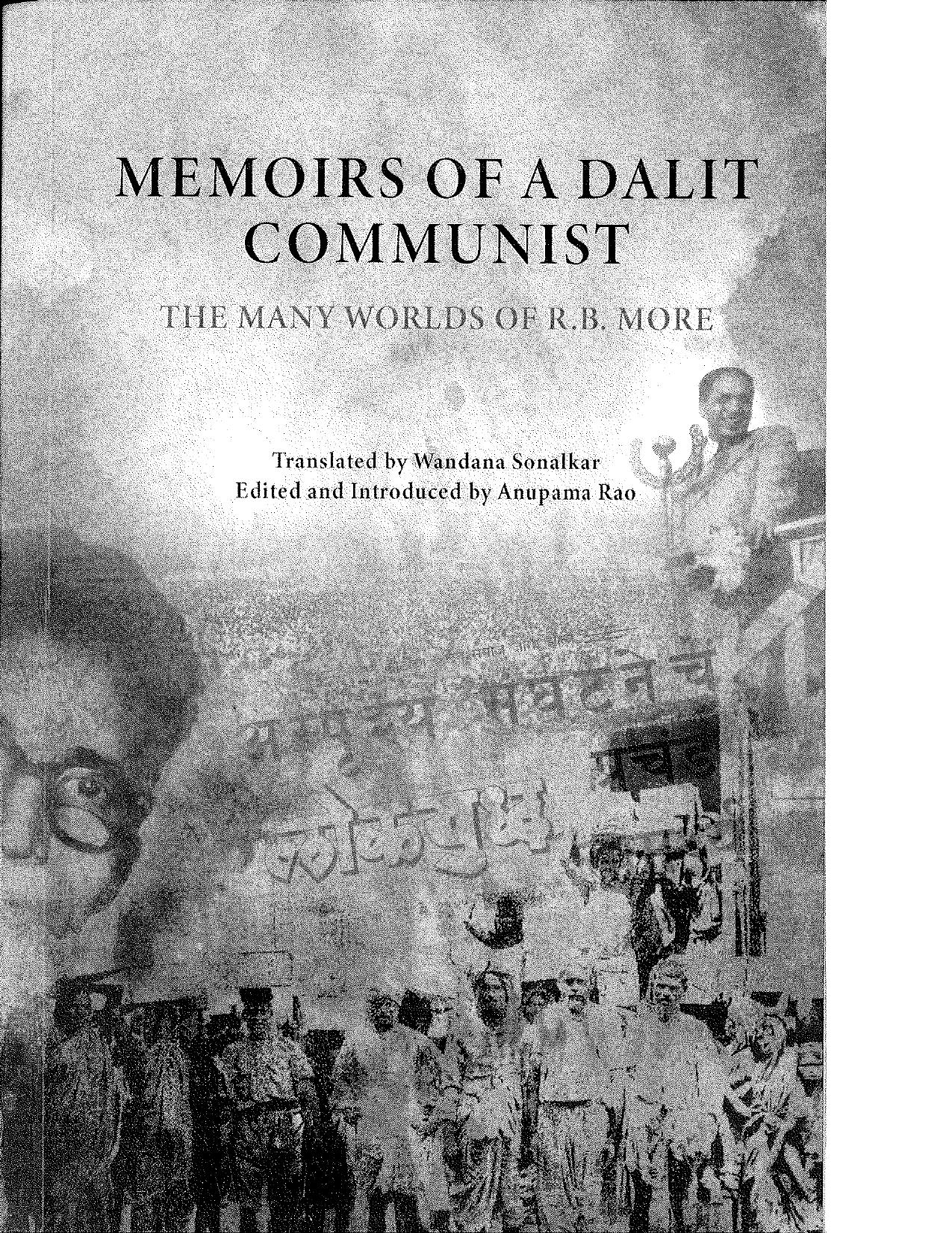 Memoirs of a Dalit Communist: The Many Worlds of R.B. More by Satyendra More Anupama Rao (editor)