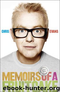 Memoirs of a Fruitcake by Chris Evans